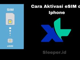 Cara aktivasi eSIM XL di iPhone dengan Mudah dan Cepat